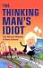 The Thinking Man's Idiot: The Wit and Wisdom of Boris Johnson
