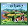 I is for Island: A Prince Edward Island Alphabet