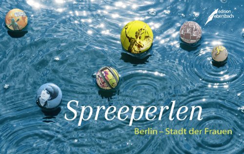 Edition Ebersbach Spreeperlen: Berlin - Stadt der Frauen