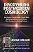 Discovering Postmodern Cosmology: Discoveries in Dark Matter, Cosmic Web, Big Bang, Inflation, Cosmic Rays, Dark Energy, Accelerating Cosmos