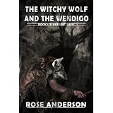 The Witchy Wolf and the Wendigo (Ashkewheteasu) ~ Rose Anderson