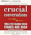 Crucial Conversations: Tools for Talking When Stakes Are High, Second Edition