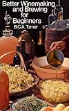 Better winemaking & brewing for beginners