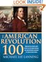 American Revolution 100: The Battles, People, and Events of the American War for Independence, Ranked by Their Significance