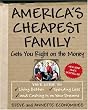 America's Cheapest Family Gets You Right on the Money: Your Guide to Living Better, Spending Less, and Cashing in on Your Dreams