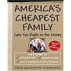 America's Cheapest Family Gets You Right on the Money: Your Guide to Living Better, Spending Less, and Cashing in on Your Dreams