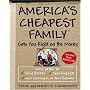 America's Cheapest Family Gets You Right on the Money: Your Guide to Living Better, Spending Less, and Cashing in on Your Dreams