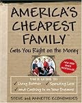 America's Cheapest Family Gets You Right on the Money: Your Guide to Living Better, Spending Less, and Cashing in on Your Dreams