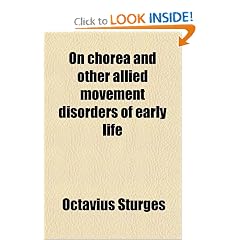 On Chorea and Other Allied Movement Disorders of Early Life by Octavius Sturges