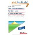 Wachstumsstrategien f�r Solo- und Kleinunternehmer: Mit neuem Denken und Handeln zu mehr pers�nlichem und gesch�ftlichem Erfolg