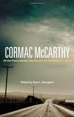 Cormac McCarthy: All the Pretty Horses, No Country for Old Men, The Road (Continuum Studies Contem N American Fiction)