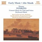 Tomkins: Consort Music for Viols and Voices/Keyboard Music