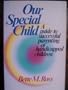 Our Special Child: A Guide to Successful Parenting