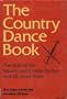 The Country Dance Book: The Best of the Early Contras and Squares, Their History, Lore, Callers, Tunes and Joyful Instructions