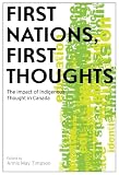 First Nations, First Thoughts: The Impact of Indigenous Thought in Canada