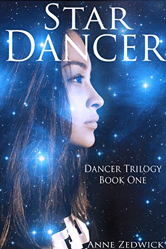 Star Dancer (Dancer Trilogy Book 1), by Anne Zedwick