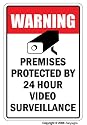VIDEO SURVEILLANCE SIGN Property Protected by 24 Hour