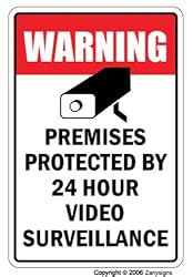 VIDEO SURVEILLANCE SIGN Property Protected by 24 Hour