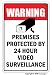 VIDEO SURVEILLANCE SIGN Property Protected by 24 Hour