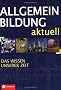 Allgemeinbildung aktuell: Das Wissen unserer Zeit