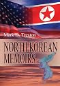 North Korean Memoirs: The Life of An American Agent Who Defected to North Korea