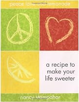 Peace, Love and Lemonade: A Recipe to Make Your Life Sweeter