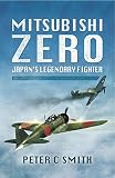 Mitsubishi Zero : Japan's legendary fighter