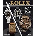 Rolex classiques : Une histoire en 50 montres 1927-1987