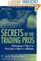 Secrets of the Trading Pros: Techniques & Tips that Pros Use to Beat the Markets (Wiley Trading)