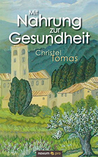 Mit Nahrung zur Gesundheit (German Edition)