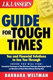 JK Lasser's Guide for Tough Times: Tax and Financial Solutions to See You Through