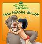 Le livre de la jungle, MON HISTOIRE DU SOIR
