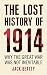 The Lost History of 1914: Why the Great War Was Not Inevitable