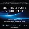 Getting Past Your Past: Take Control of Your Life With Self-Help Techniques from EMDR Therapy
