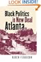 Black Politics in New Deal Atlanta (John Hope Franklin Series in African American History and Culture)