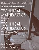 Technical Mathematics with Calculus, Fifth Edition and Technical Mathematics, Fifth Edition Student Solutions Manual
