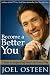 Become a Better You: 7 Keys to Improving Your Life Every Day (Kindle Edition)