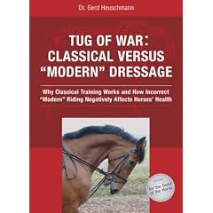 Tug of War: Classical Versus & #34;Modern& #34; Dressage: Classical Versus " Modern " Dressage