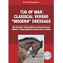 Tug of War: Classical Versus "Modern" Dressage: Classical Versus "Modern" Dressage