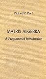 Matrix algebra: a programmed introduction