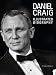 Daniel Craig: Unauthorized Illustrated Biography