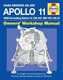 Haynes Nasa Mission AS-506 Apollo 11 Owners' Workshop Manual: 1969 (Including Saturn V, CM-107, SM-107, LM-5)