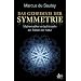 Das Geheimnis der Symmetrie: Mathematiker entschl�sseln ein R�tsel der Natur