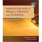 Administration of Wills, Trusts, and Estates by Scott Myers and Gordon Brown