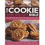 The Cookie and Biscuit Bible: Over 300 Delicious, Easy-to-make Recipes for Fabulous Home Baking Teatime Cookies, Kids' Party Cookies, Chocolate Indulgences, Healthy Options and No-bake Treats