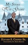 My Story ... His Glory: The Life and...