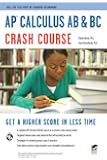 AP&reg; Calculus AB & BC Crash Course Book + Online (Advanced Placement (AP) Crash Course)