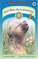 Gray Wolf Pup's Adventure (Soundprints' Read-and-Discover. Reading Level 2)