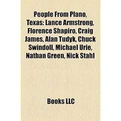 People from Plano, Texas: Lance Armstrong, Florence Shapiro, Craig James, Alan Tudyk, Chuck Swindoll, Michael Urie, Nathan Green, Nick Stahl