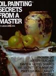 Oil Painting Secrets From a Master: 2...